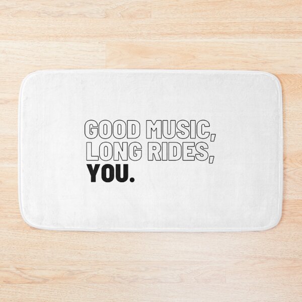 Item preview, good music, long rides, you | black designed and sold by mareabello.