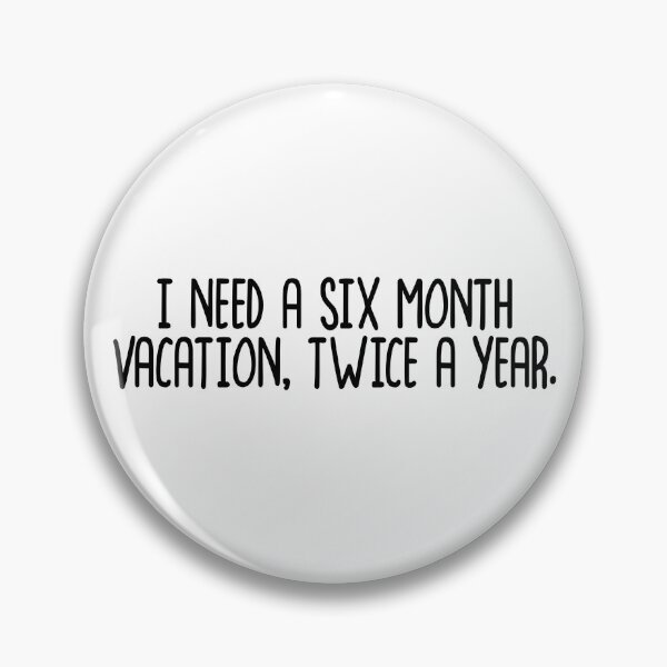 Item preview, i need a  six month vacation twice a year designed and sold by Polla-Shirt.