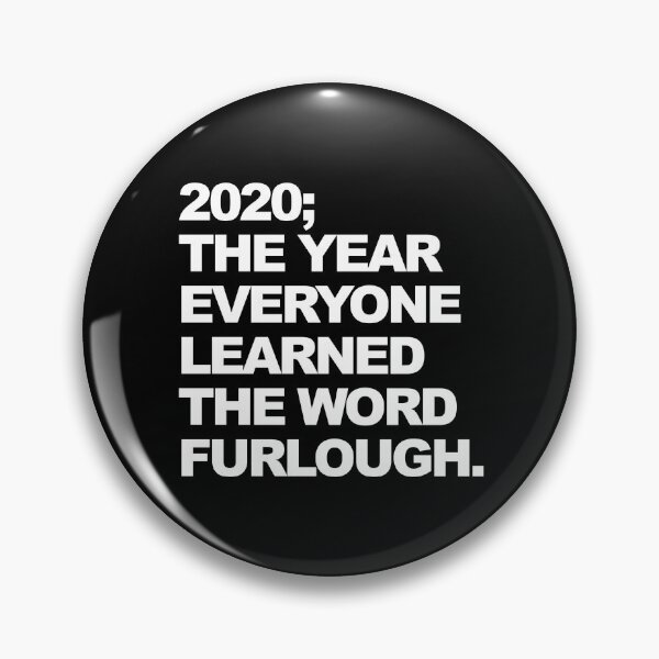 Item preview, 2020 The Year Everyone Learned The Word Furlough Funny Graphic designed and sold by GO SHIRT-TEE.