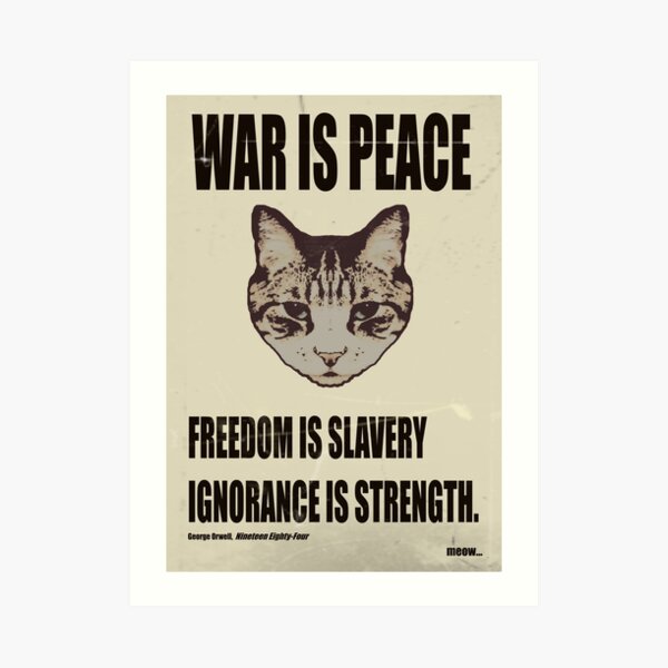 Orwellian Cat Says War Is Peace Art Print