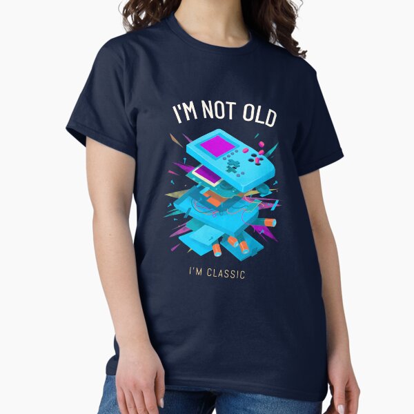 Item preview, I'm not old. I'm Classic designed and sold by cleverties.