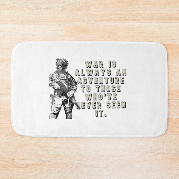 Item preview, War is always an adventure to those who've never seen it. designed and sold by MilitaryStore.