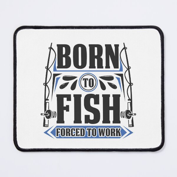 Item preview, Born to fish, Forced to work designed and sold by Elshan Ilyasov.
