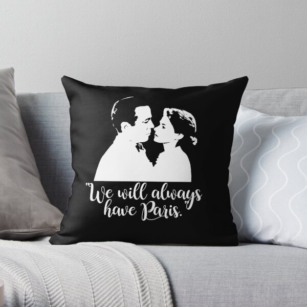 Casablanca - We will always have Paris Throw Pillow