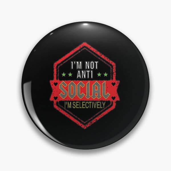 Item preview, I'm Not Anti Social I'm Selectively Social designed and sold by FridPix.