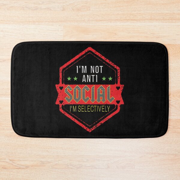 Item preview, I'm Not Anti Social I'm Selectively Social designed and sold by FridPix.