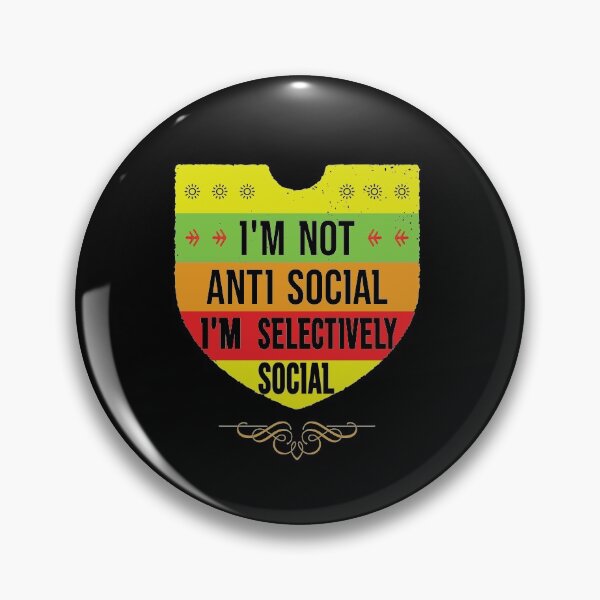 Item preview, I'm Not Anti Social I'm Selectively Social designed and sold by FridPix.