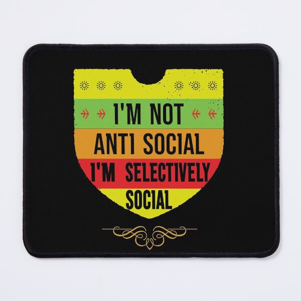 Item preview, I'm Not Anti Social I'm Selectively Social designed and sold by FridPix.