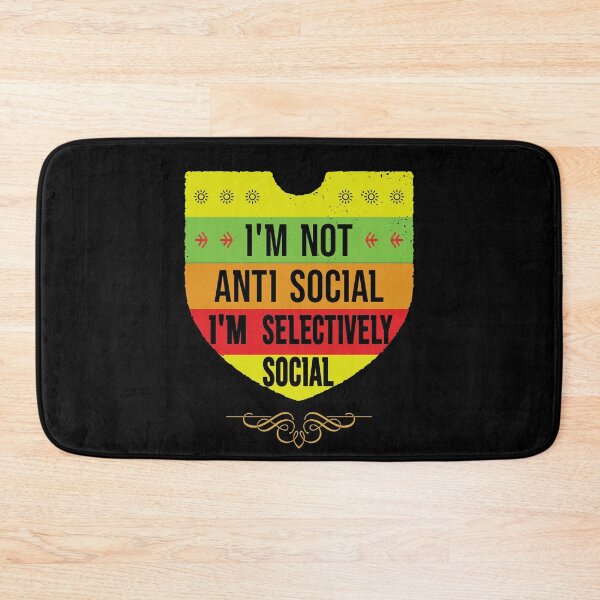 Item preview, I'm Not Anti Social I'm Selectively Social designed and sold by FridPix.