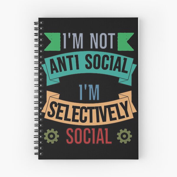 Item preview, I'm Not Anti Social I'm Selectively Social designed and sold by FridPix.