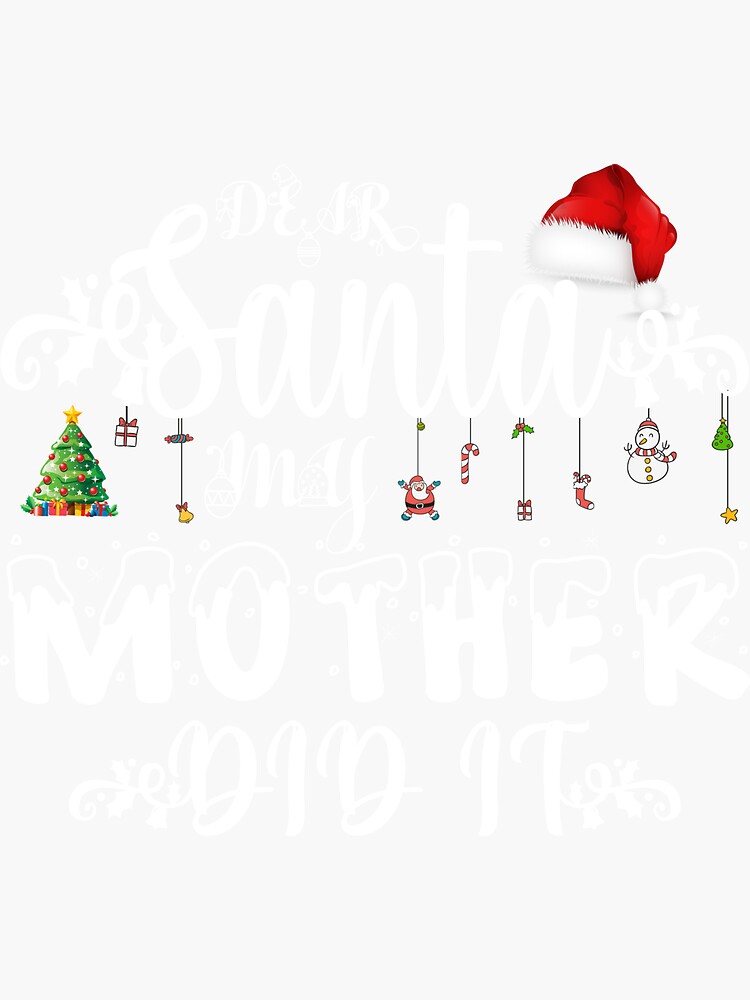 Dear Santa My Mother Did It Funny Christmas Pajama Sticker By Thebuzzdesign Redbubble