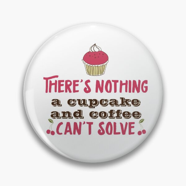 Item preview, There’s nothing a cupcake and coffee can’t solve designed and sold by Badrart.