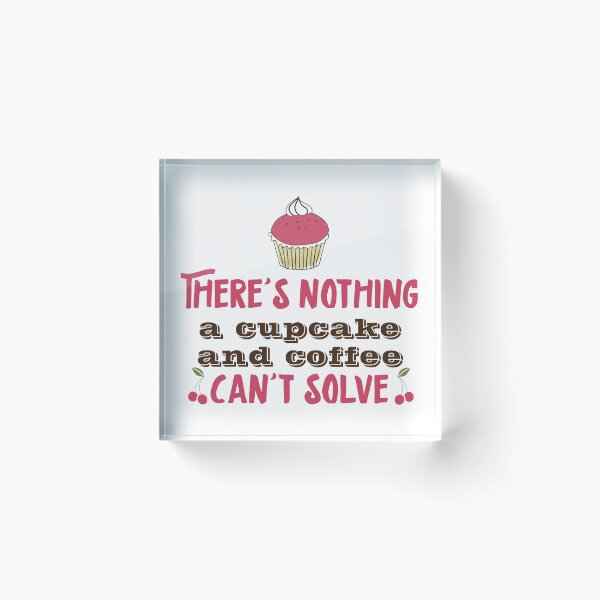 Item preview, There’s nothing a cupcake and coffee can’t solve designed and sold by Badrart.