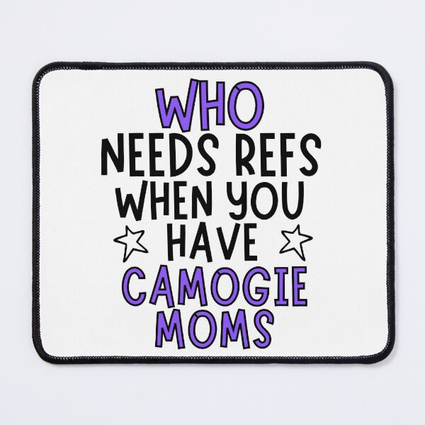 Item preview, Who needs refs when you have camogie moms? designed and sold by TheGreenGoat.