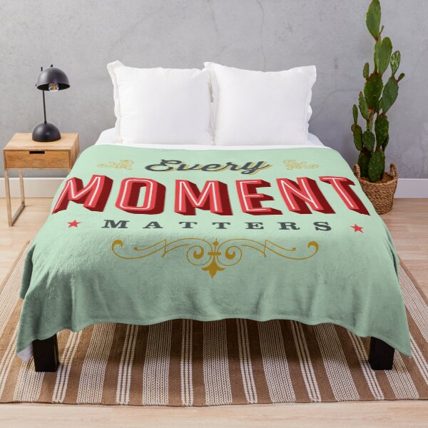 Item preview, Every Moment Matters designed and sold by CallahanLounge.