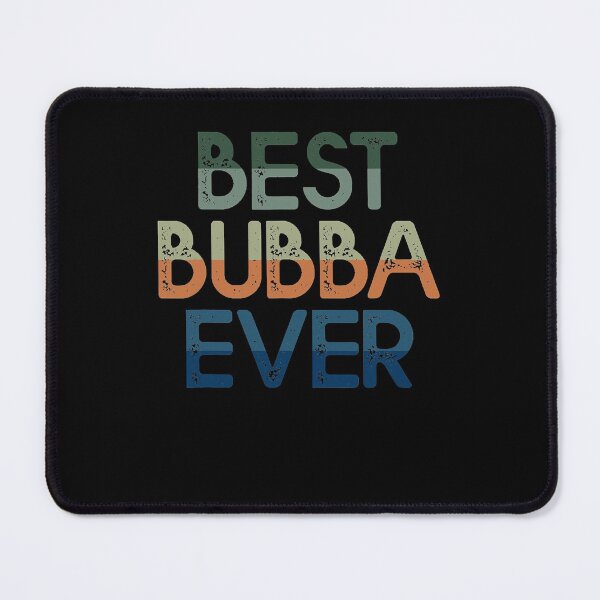 Item preview, Funny Best Bubba Ever Designs For Grandpa  designed and sold by PruitMaebel.