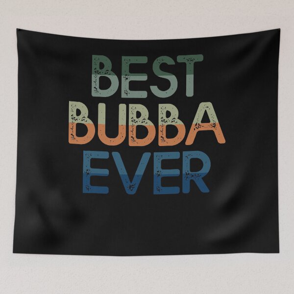 Item preview, Funny Best Bubba Ever Designs For Grandpa  designed and sold by PruitMaebel.