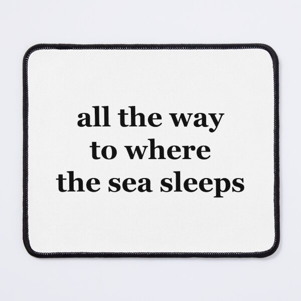 Item preview, all the way to where the sea sleeps designed and sold by glaciva.
