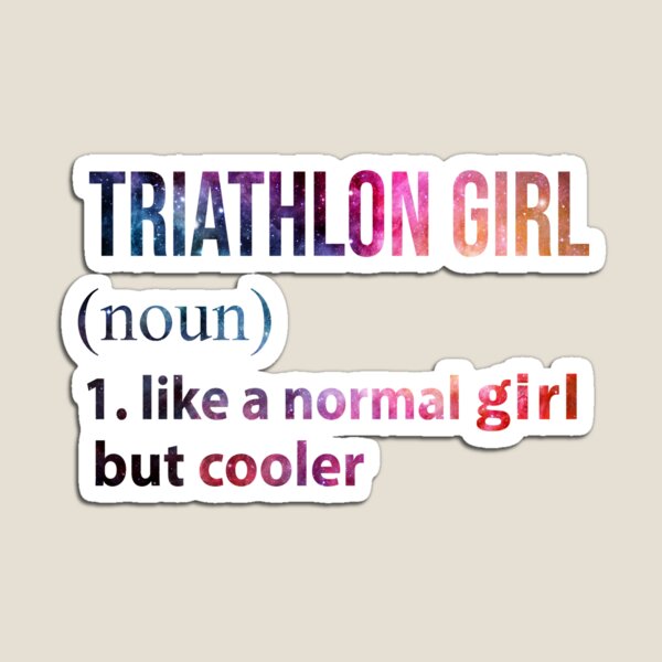 Item preview, Triathlon Girl like a normal Girl but cooler galaxy designed and sold by jentochicken.