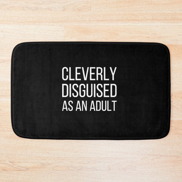 Item preview, Cleverly disguised as an adult - funny slogan designed and sold by kapotka.