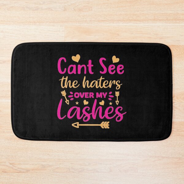 Item preview, Can't See The Haters Over My Lashes designed and sold by thecooltable.