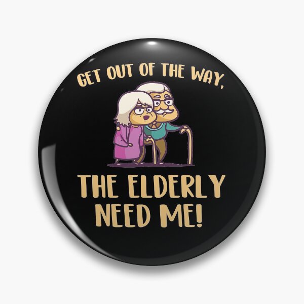 Item preview, Get Out Of The Way The Elderly Need Me Caregiver Caregiving  designed and sold by PruitMaebel.