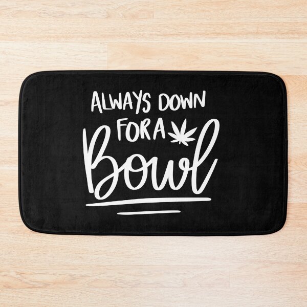 Item preview, Always Down For A Bowl 2 designed and sold by AshleysBazaar.