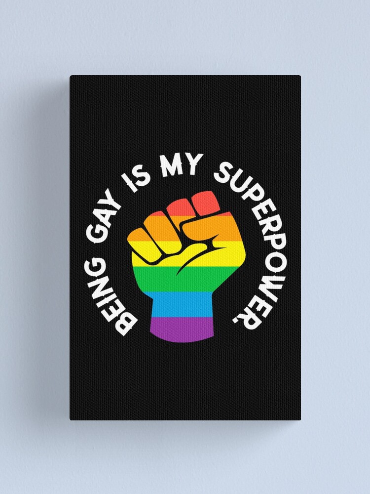 "Being Gay is My Superpower, Pride Day, Pride Week, Pride Month" Canvas