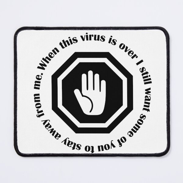 Item preview, When this virus is over i still want some of you to stay away from me designed and sold by yubamann.