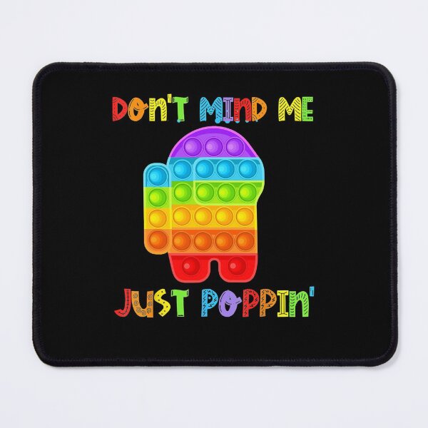 Item preview, Don't Mind Me Just-Poppin' Funny Pop It Among-Toy Fidget designed and sold by PruitMaebel.
