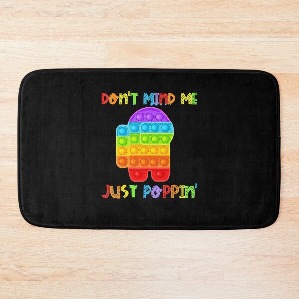 Item preview, Don't Mind Me Just-Poppin' Funny Pop It Among-Toy Fidget  designed and sold by PruitMaebel.
