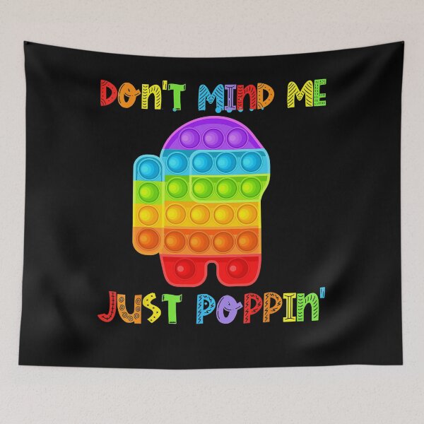 Item preview, Don't Mind Me Just-Poppin' Funny Pop It Among-Toy Fidget  designed and sold by PruitMaebel.