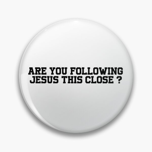 Item preview, Are You Following Jesus This Closely? designed and sold by Raminovitch.