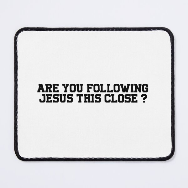 Item preview, Are You Following Jesus This Closely? designed and sold by Raminovitch.