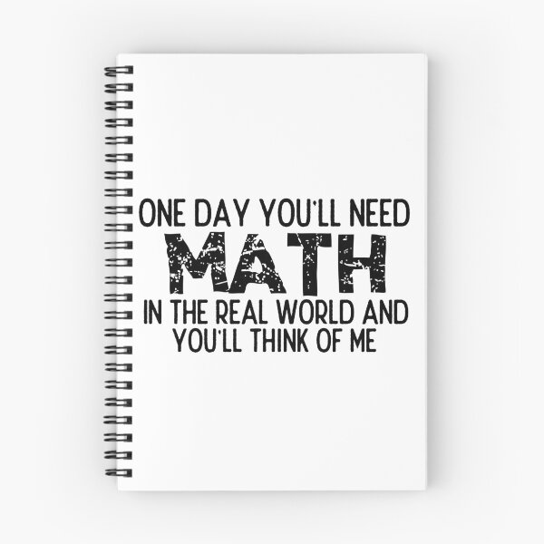 Item preview, One Day You'll Need Math In The Real World And You'll Think Of Me - Funny Math designed and sold by usaworld.