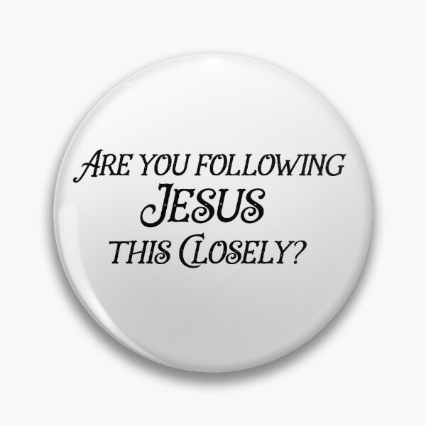 Item preview, Are You Following Jesus This Closely? designed and sold by Raminovitch.