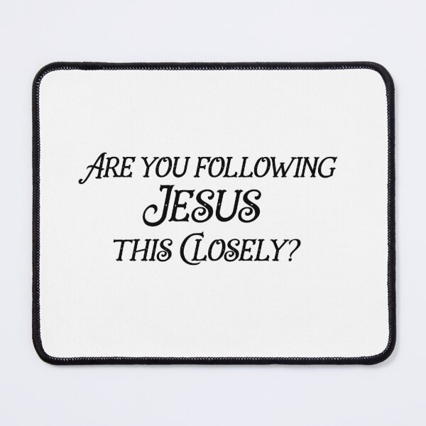 Item preview, Are You Following Jesus This Closely? designed and sold by Raminovitch.