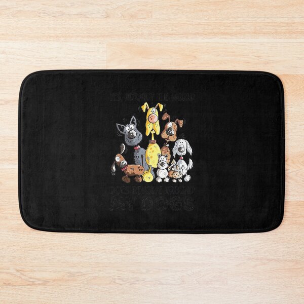 Item preview, Yes Actually The World Does Revolve Around My Dogs  designed and sold by PruitMaebel.