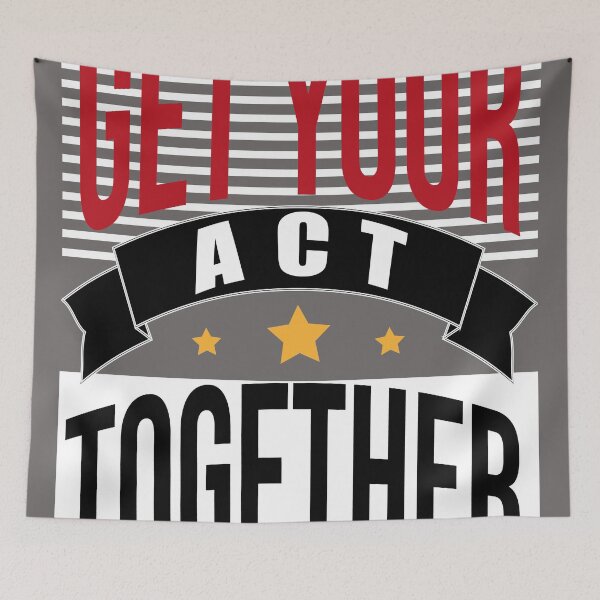 Item preview, Get your act together designed and sold by designer-02.