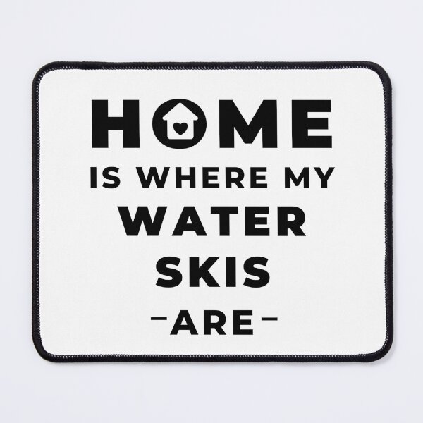 Item preview, Home is where my water skis are designed and sold by TheGreenGoat.