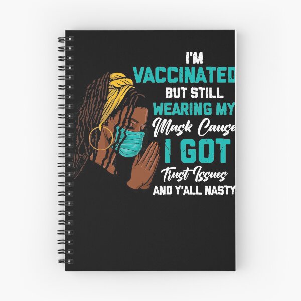 Item preview, I'm Vaccinated But Still Wearing My Mask Cause I Got Trust Issues And Y'all Nasty designed and sold by BaseStore.
