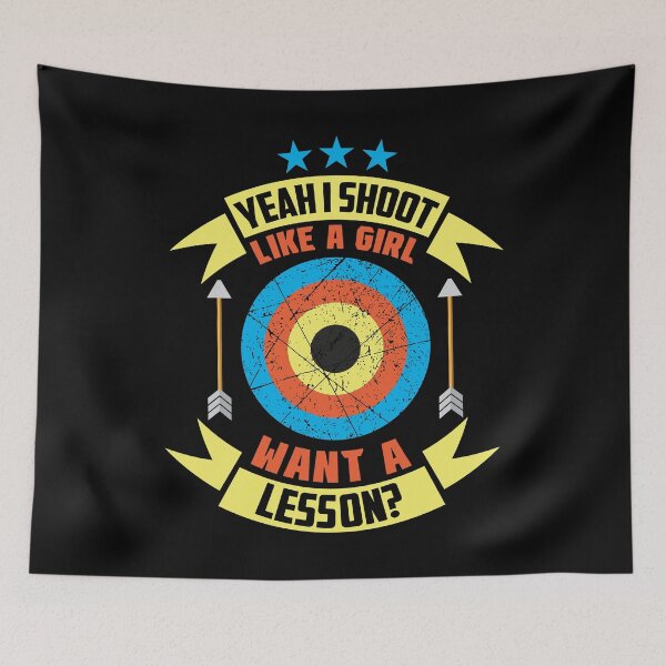 Item preview, Yeah I Shoot Like A Girl Want A Lesson? Archer gifts design designed and sold by theodoros20.