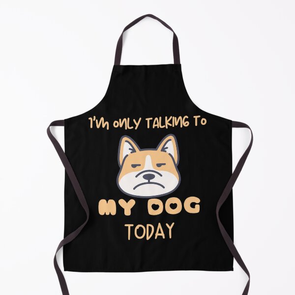 Item preview, I'm Only Talking To My Dog Today designed and sold by QLityProducts.
