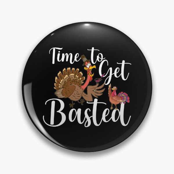 Item preview, Time To Get Basted thanksgiving, basted thanksgiving turkey, pie day family matching clothing costume.								 designed and sold by plussorn.