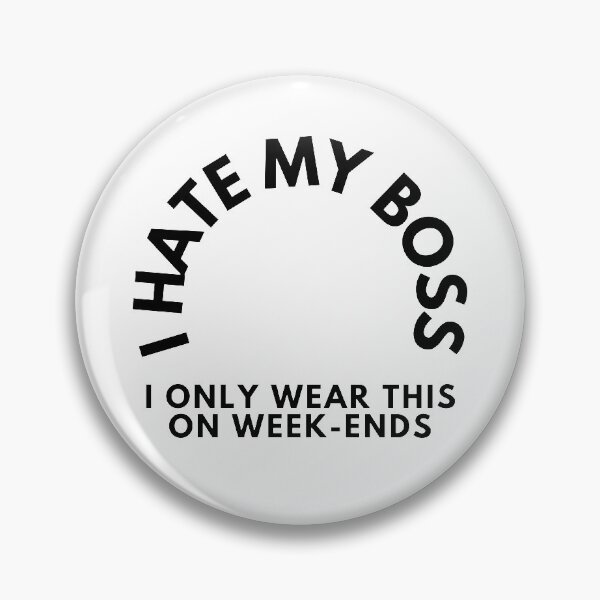 Item preview, I hate my boss, I only wear this on week-ends designed and sold by MomDadCompany.