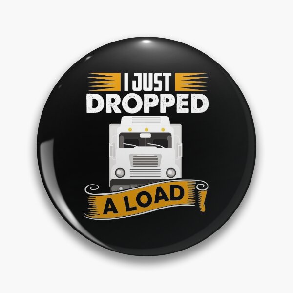 Item preview, I Just Dropped A Load Funny Trucker School bus driver gift graphic designed and sold by theodoros20.