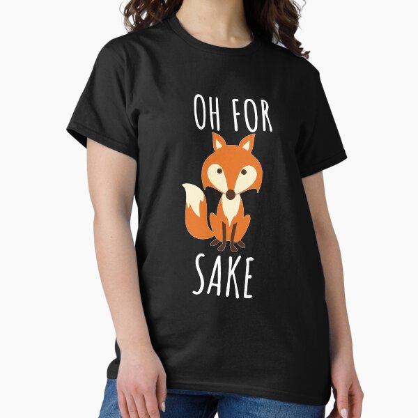Funny Smartass Oh For Fox Sake Classic T-Shirt