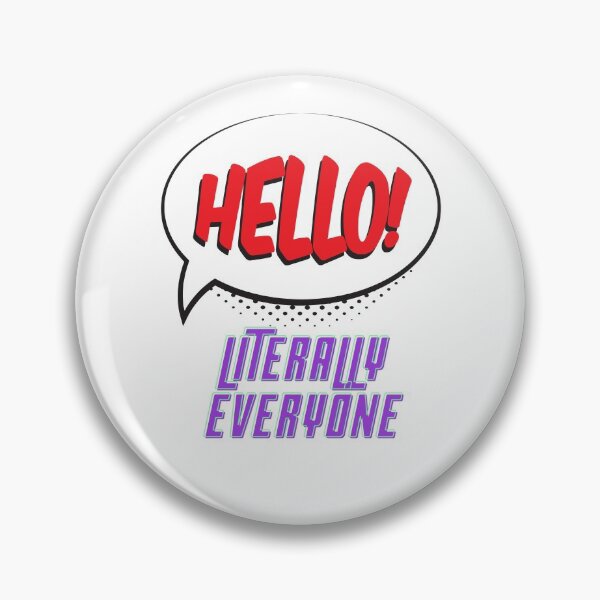 Item preview,  hello literally everyone T-SHIRT, WORLD HELLO DAY PREMIUM t-SHIRT. designed and sold by Luckydoe1.