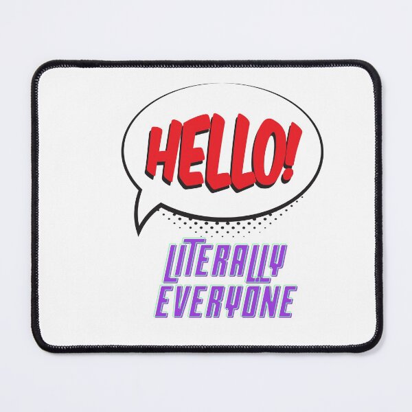 Item preview, hello literally everyone T-SHIRT, WORLD HELLO DAY PREMIUM t-SHIRT. designed and sold by Luckydoe1.