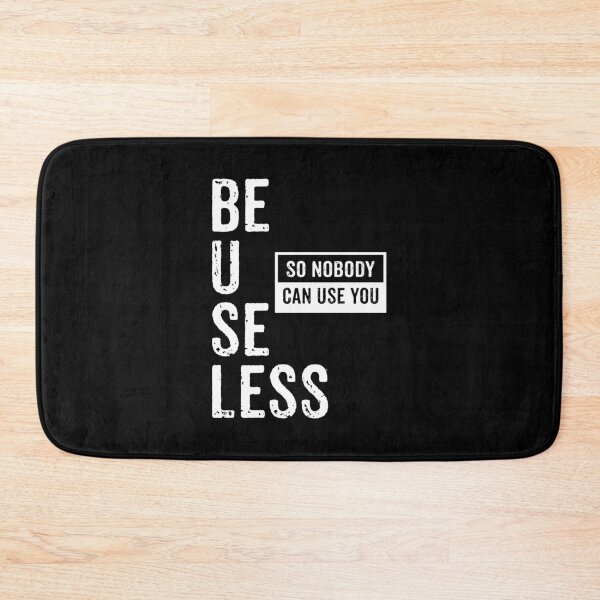 Item preview, BE USELESS designed and sold by rodmendonca.
